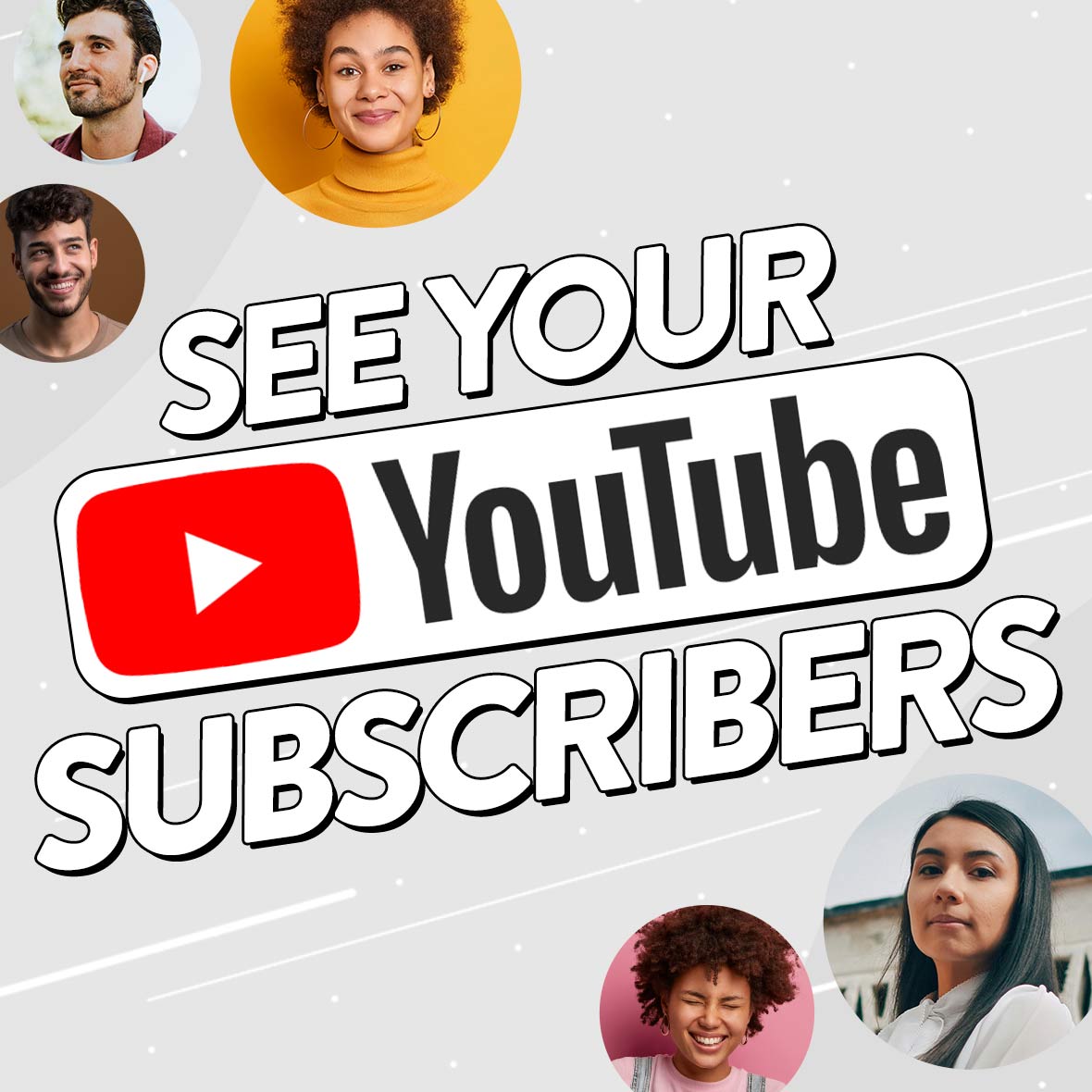 Image of YouTube profile photos with text that says 'See your YouTube subscribers'