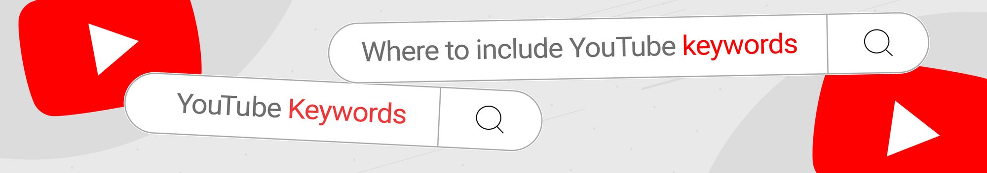 Image showing examples of search bars that say ‘YouTube Keywords’ on them.