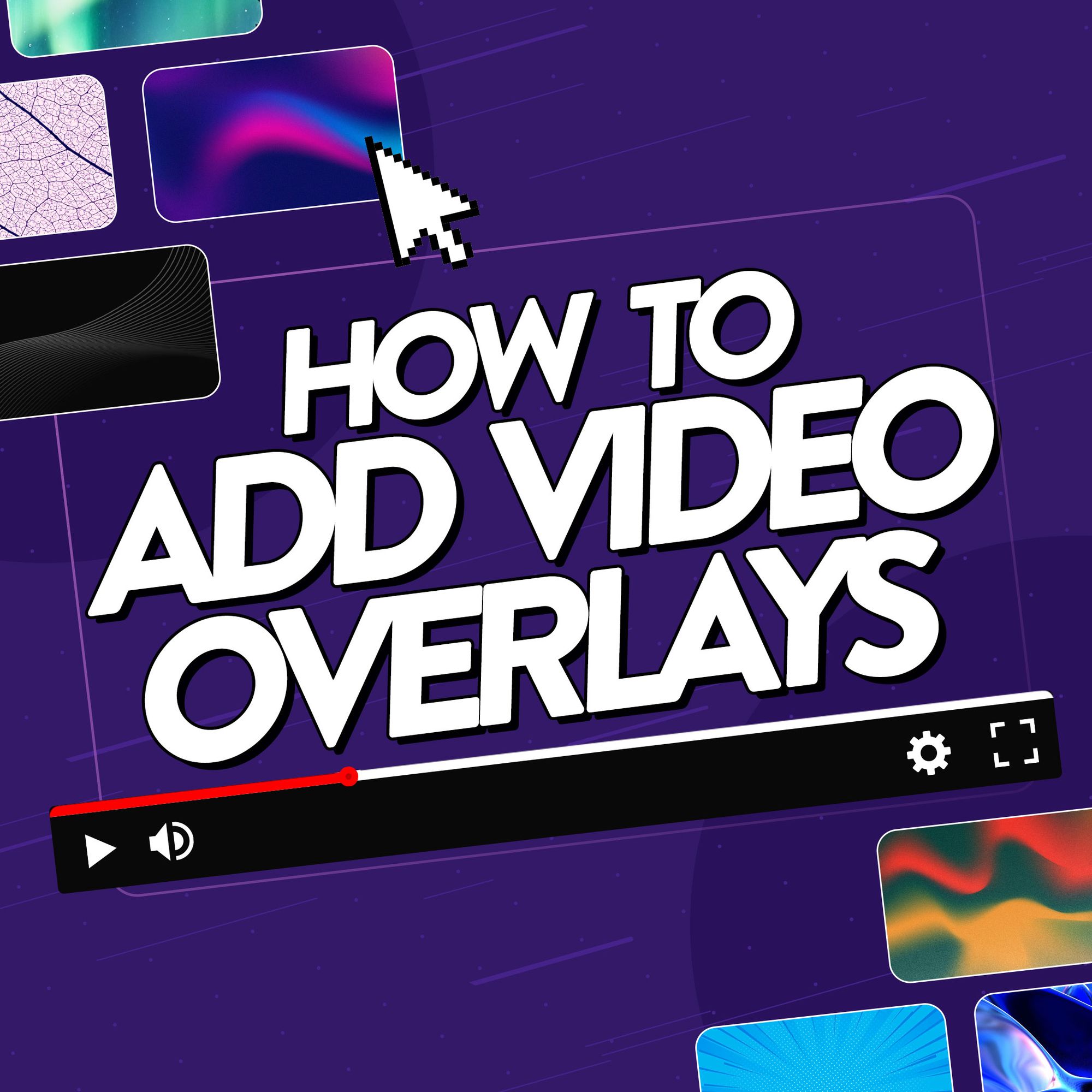 Image showing different video overlay assets for content creators with the text 'how to add video overlays' over the top.
